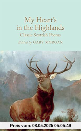 My Heart’s in the Highlands: Classic Scottish Poems (Macmillan Collector's Library, 289)
