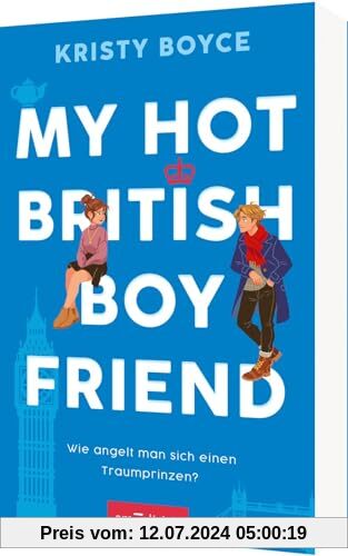 My Hot British Boyfriend (Boyfriend 1): Wie angelt man sich einen Traumprinzen? | Eine romantische Friends-to-Lovers-Komödie mit ganz viel Herz!