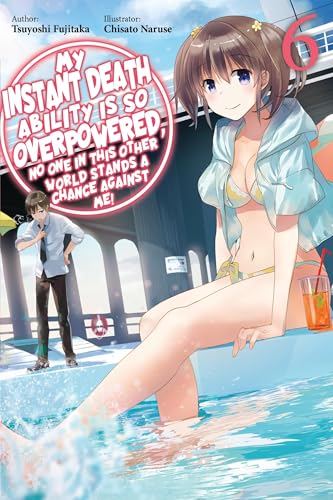 My Instant Death Ability Is So Overpowered, No One in This Other World Stands a Chance Against Me!,: Light Novel (DEATH ABILITY OVERPOWERED NO ONE STAND CHANCE LN SC) von Yen Press