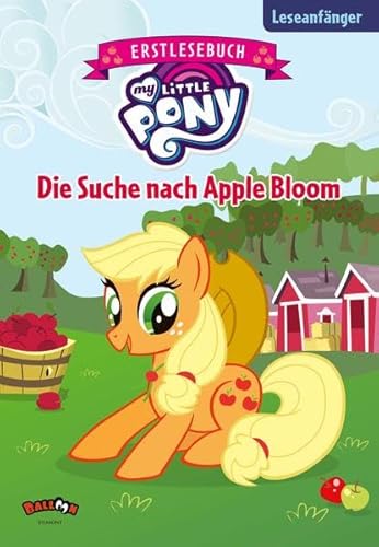 My Little Pony - Die Suche nach Apple Bloom: Erstlesebuch von Egmont
