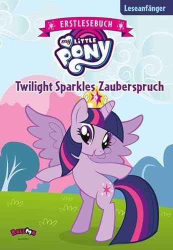 My Little Pony - Twilight Sparkles Zauberspruch: Erstlesebuch von Egmont