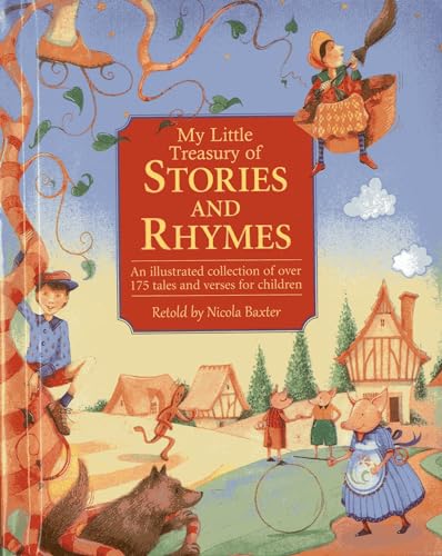 My Little Treasury of Stories and Rhymes: An Illustrated Collection of over 175 Tales and Verses for Children