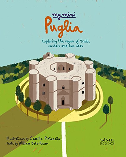 My Mini Puglia - Mein Mini Apulien: Exploring the region of trulli, castles and two seas von SIME BOOKS