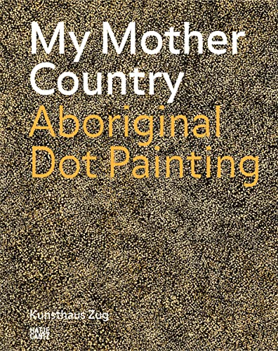 My Mother Country: Dot Painting der Aborigines (Zeitgenössische Kunst)