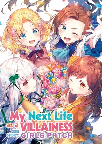 My Next Life as a Villainess Side Story: Girls Patch (Manga) (My Next Life as a Villainess: All Routes Lead to Doom! (Manga)) von Seven Seas