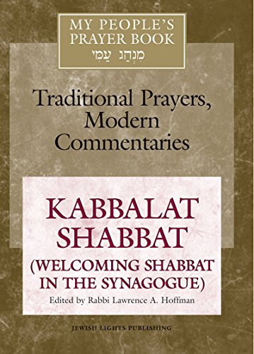 My People's Prayer Book Vol 8: Kabbalat Shabbat (Welcoming Shabbat in the Synagogue)