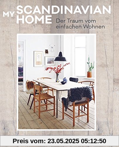 My Scandinavian Home: Der Traum vom einfachen Wohnen