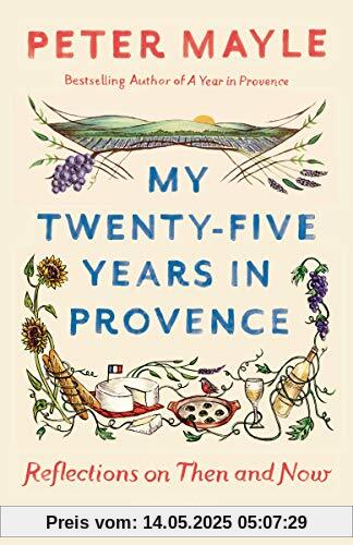 My Twenty-five Years in Provence: Reflections on Then and Now (Vintage Departures)