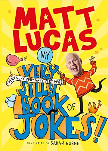 My Very Very Very Very Very Very Very Silly Book of Jokes: A brilliantly funny book of jokes for kids from the creator of THE BOY WHO SLEPT THROUGH CHRISTMAS