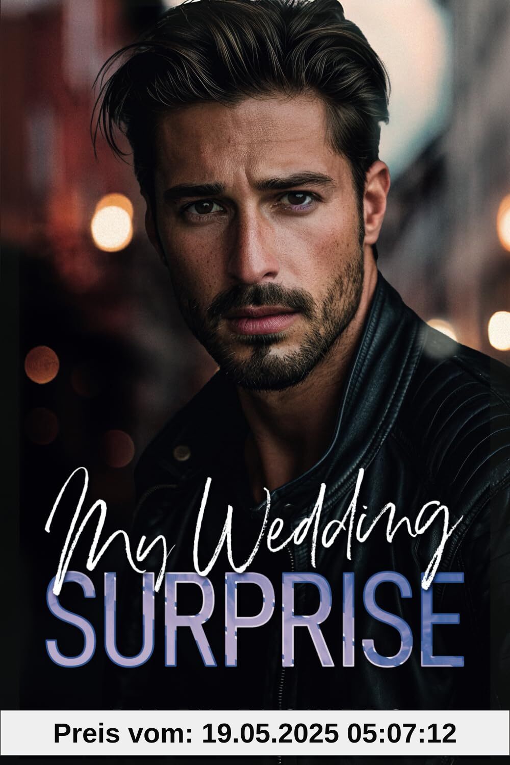 My Wedding Surprise: Ein Enemies to Lovers - Fake Hochzeit - Liebesroman (Surprise Love Stories, Band 4)