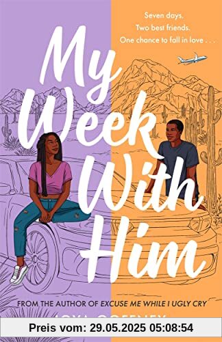 My Week With Him: Seven days. Two best friends. One chance to fall in love ...