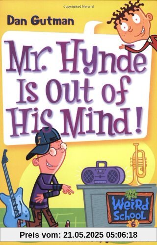 My Weird School #6: Mr. Hynde Is Out of His Mind!