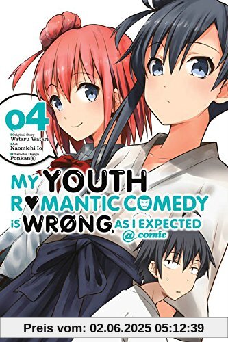 My Youth Romantic Comedy Is Wrong, As I Expected @ comic, Vol. 4 (manga) (My Youth Romantic Comedy Is Wrong, As I Expected @ comic (manga), Band 4)