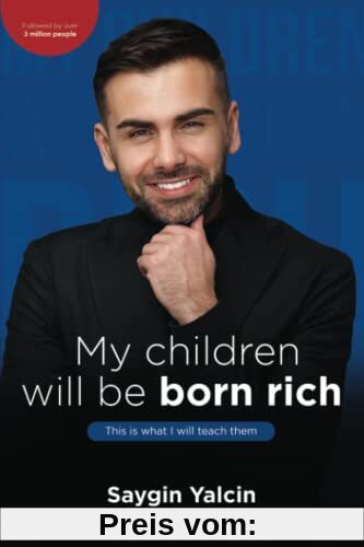 My children will be born rich. This is what I will teach them.: How to win in capitalism and morality.