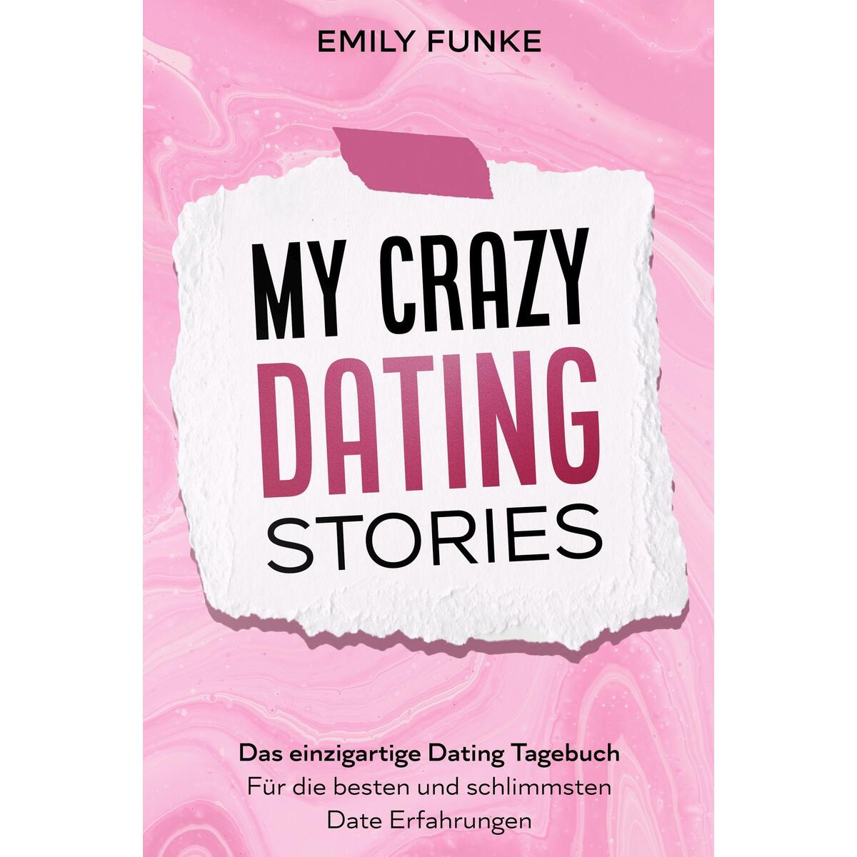 My crazy Dating Stories My crazy Dating Stories von Eulogia Verlags GmbH