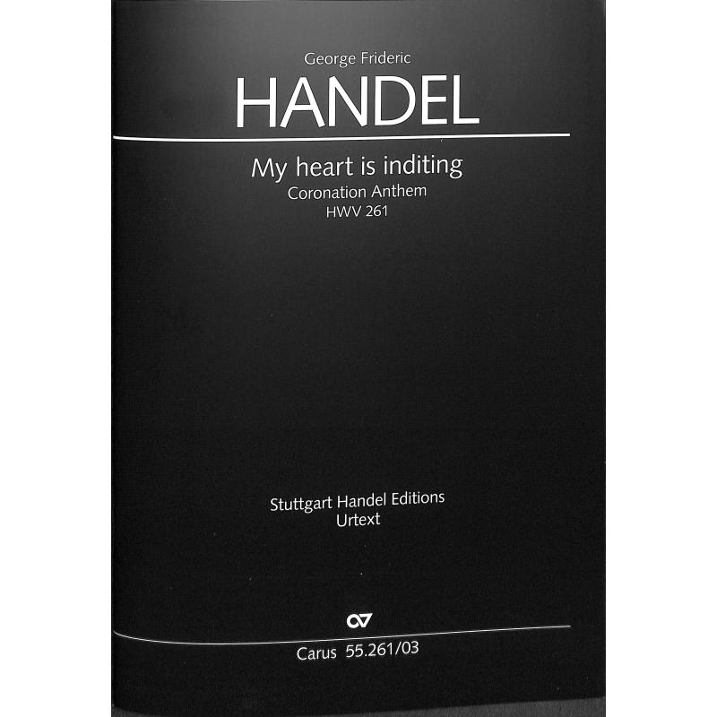 My heart is inditing HWV 261 - Coronation anthem 4 My heart is inditing HWV 261 - Coronation anthem 4