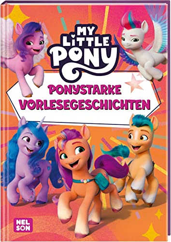 My little Pony: Ponystarke Vorlesegeschichten: Vorlesegeschichten ab 3 Jahren von Nelson