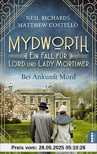 Mydworth - Bei Ankunft Mord: Ein Fall für Lord und Lady Mortimer