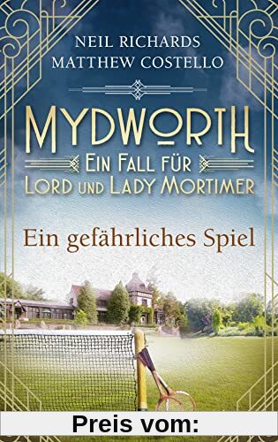 Mydworth - Ein gefährliches Spiel: Ein Fall für Lord und Lady Mortimer