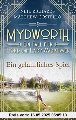 Mydworth - Ein gefährliches Spiel: Ein Fall für Lord und Lady Mortimer Mydworth - Ein gefährliches Spiel: Ein Fall für Lord und Lady Mortimer