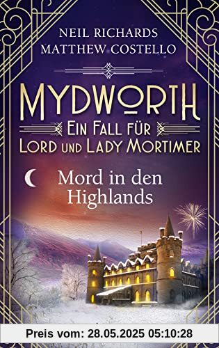 Mydworth - Mord in den Highlands: Ein Fall für Lord und Lady Mortimer Mydworth - Mord in den Highlands: Ein Fall für Lord und Lady Mortimer
