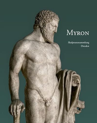 Myron: Ein bedeutender griechischer Bildhauer der hochklassischen Epoche Myron: Ein bedeutender griechischer Bildhauer der hochklassischen Epoche von Sandstein Kommunikation