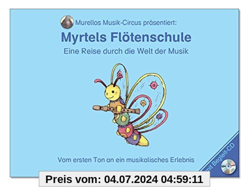 Myrtels Flötenschule 1: Eine Reise durch die Welt der Musik