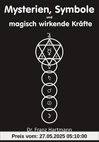 Mysterien, Symbole und magisch wirkende Kräfte