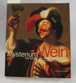 Mysterium Wein. Die Götter, der Wein und die Kunst von Hatje Cantz Verlag