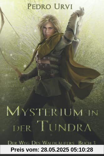 Mysterium in der Tundra: (Der Weg des Waldläufers, Buch 3)