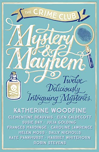 Mystery & Mayhem: An anthology of mystery, detective and adventure short stories for kids ages 8+