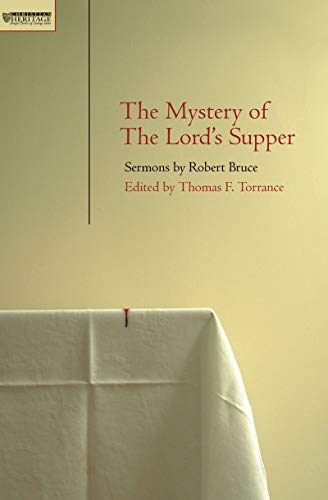 Mystery of the Lord's Supper: Sermons by Robert Bruce von Christian Heritage