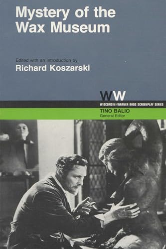 Mystery of the Wax Museum (Wisconsin / Warner Bros. Screenplays) von University of Wisconsin Press