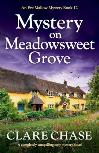 Mystery on Meadowsweet Grove: A completely compelling cozy mystery novel (An Eve Mallow Myster...