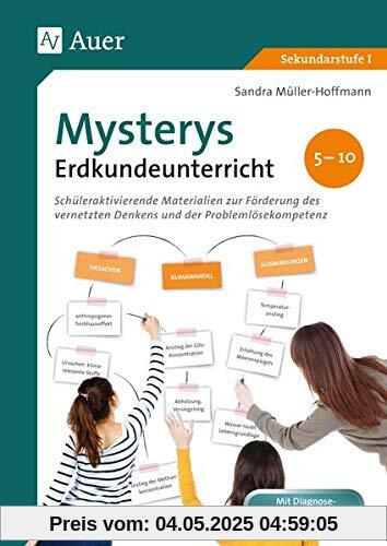 Mysterys Erdkundeunterricht 5-10: Schüleraktivierende Materialien zur Förderung des vernetzten Denkens und der Problemlösekompetenz (5. bis 10. Klasse)