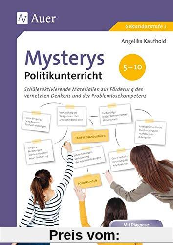 Mysterys Politikunterricht 5-10: Schüleraktivierende Materialien zur Förderung des vernetzten Denkens und der Problemlösekompetenz (5. bis 10. Klasse) (Mysterys Sekundarstufe)