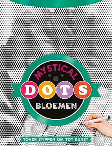 Mystical dots Bloemen: Tover stippen om tot kunst Mystical dots Bloemen: Tover stippen om tot kunst von Lantaarn Publishers
