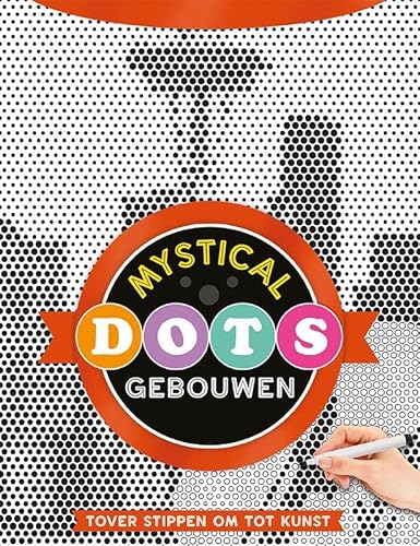 Mystical dots - Gebouwen: Tover stippen om tot kunst Mystical dots - Gebouwen: Tover stippen om tot kunst von Lantaarn Publishers