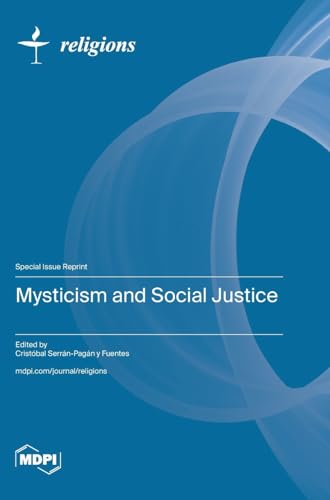 Mysticism and Social Justice Mysticism and Social Justice von MDPI AG