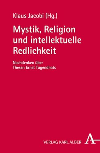 Mystik, Religion und intellektuelle Redlichkeit: Nachdenken über Thesen Ernst Tugendhats