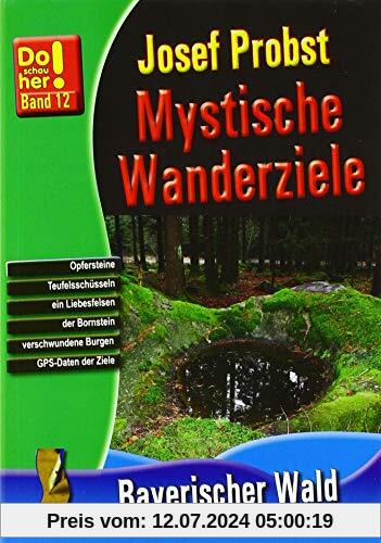 Mystische Wanderziele: zu Liebesfelsen, Keltenschalen, Gebärsteinen, Wackelsteinen und Gruftkapellen (Kulturreiseführer Do schau her)
