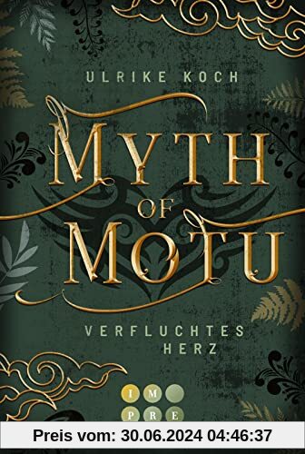 Myth of Motu. Verfluchtes Herz: Fantasy-Liebesroman über Neuseelands dunkle Mythen und ihre gefährliche Anziehungskraft