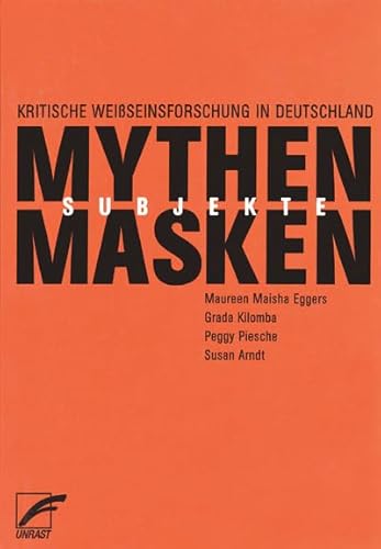 Mythen, Masken und Subjekte: Kritische Weissseinsforschung in Deutschland