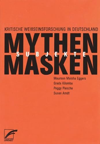 Mythen, Masken und Subjekte: Kritische Weissseinsforschung in Deutschland