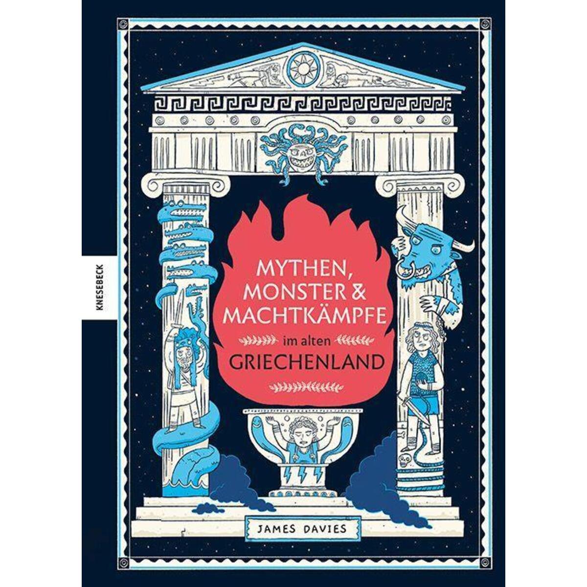 Mythen, Monster und Machtkämpfe im alten Griechenland Mythen, Monster und Machtkämpfe im alten Griechenland von Knesebeck Von Dem GmbH