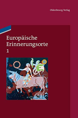 Mythen und Grundbegriffe des europäischen Selbstverständnisses (Europäische Erinnerungsorte)