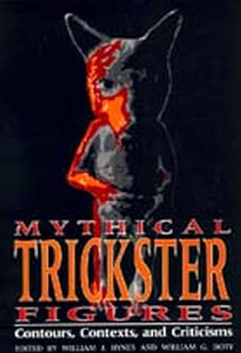 Mythical Trickster Figures: Contours, Contexts, and Criticisms von University Alabama Press