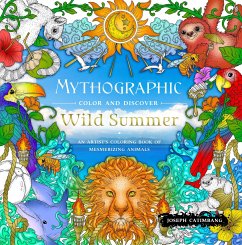 Mythographic Color and Discover: Wild Summer von St. Martin's Publishing Group