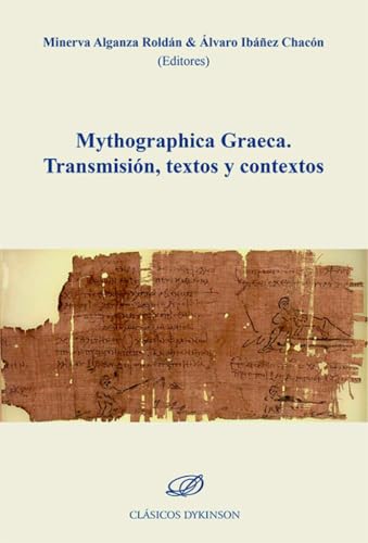 Mythographica Graeca. Transmisión, textos y contextos von Editorial Dykinson, S.L.