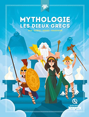 Mythologie Les dieux grecs: Zeus - Athéna - Hermès - Perséphone von QUELLE HISTOIRE